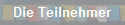 Die Teilnehmer