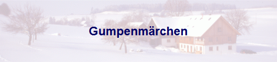 Gumpenm�rchen