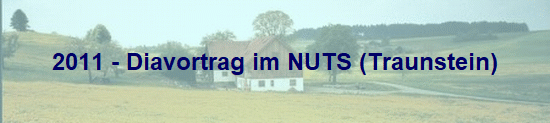 2011 - Diavortrag im NUTS (Traunstein)