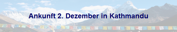 Ankunft 2. Dezember in Kathmandu