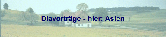 Diavortr�ge - hier: Asien