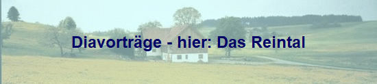 Diavortr�ge - hier: Das Reintal