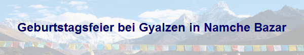 Geburtstagsfeier bei Gyalzen in Namche Bazar