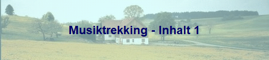 Musiktrekking - Inhalt 1