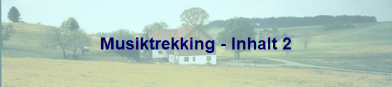 Musiktrekking - Inhalt 2